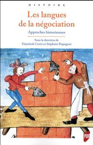 Les langues de la négociation. Approches historiennes - Couto Dejanirah ; Péquignot Stéphane