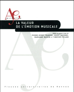 La valeur de l'émotion musicale - Frangne Pierre-Henry ; Lacombe Hervé ; Massin Mari