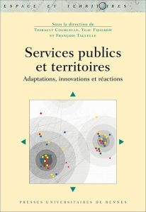 Services publics et territoires. Adaptations, innovations et réactions - Courcelle Thibault ; Fijalkow Ygal ; Taulelle Fran