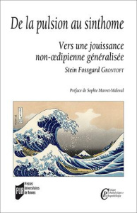 De la pulsion au sinthome. Vers une jouissance non-oedipienne généralisée - Grontoft Stein Fossgard ; Marret-Maleval Sophie