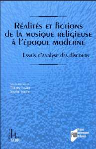 Réalités et fictions de la musique religieuse à l'époque moderne - Favier Thierry