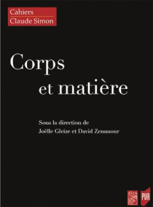 Cahiers Claude Simon N° 12/2017 : Corps et matière - Gleize Joëlle