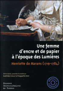 Une femme d'encre et de papier à l'époque des lumières. Henriette de Marans (1719-1784) - Chollet Mathilde ; Krief Huguette