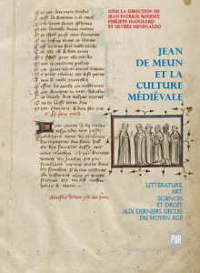 Jean de Meun et la culture médiévale. Littérature, art, sciences et droit aux derniers siècles du Mo - Boudet Jean-Patrice ; Haugeard Philippe ; Menegald