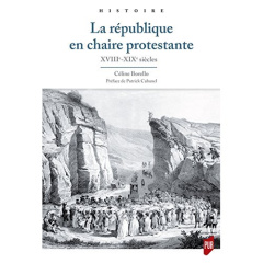 La république en chaire protestante. XVIIIe-XIXe siècles - Borello Céline ; Cabanel Patrick