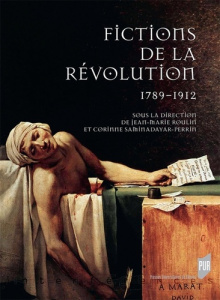 Fictions de la Révolution (1789-1912) - Roulin Jean-Marie ; Saminadayar-Perrin Corinne