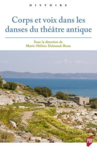 Corps et voix dans les danses du théâtre antique - Delavaud-Roux Marie-Hélène