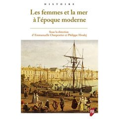 Les femmes et la mer à l'époque moderne - Charpentier Emmanuelle ; Hrodej Philippe