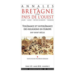 Annales de Bretagne et des Pays de l'Ouest Tome 125 N° 1, mars 2018 : Tolérance et intolérance des r - Boisson Didier