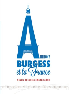 Anthony Burgess et la France - Jeannin Marc