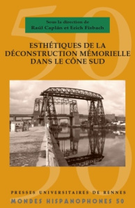 Esthétiques de déconstruction mémorielle dans le Cône Sud - Caplan Raul ; Fisbach Erich