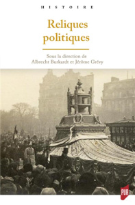 Reliques politiques - Burkardt Albrecht ; Grévy Jérôme