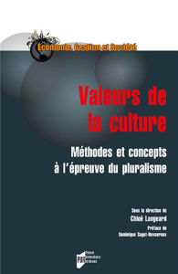 Valeurs de la culture. Méthodes et concepts à l'épreuve du pluralisme - Langeard Chloé ; Sagot-Duvauroux Dominique