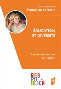 Education et diversité. Les fondamentaux de l'action - Lorcerie Françoise