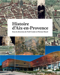 Histoire d'Aix-en-Provence - Coulet Noël ; Mazel Florian