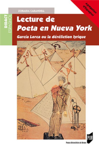 Lecture de Poeta en Nueva York. García Lorca ou la déréliction lyrique - Carandell Zoraida