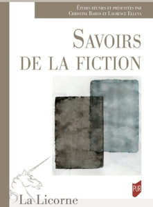 La Licorne : Savoirs de la fiction - Baron Christine ; Ellena Laurence
