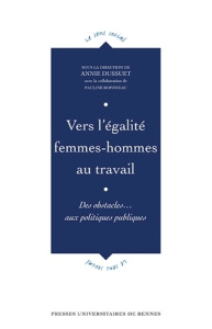 Vers l'égalité femmes-hommes au travail. Des obstacles... aux politiques publiques - Dussuet Annie ; Boivineau Pauline