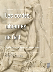 Les Cordes vibrantes de l'art. La relation esthétique comme résonance - Kremer Nathalie ; Nancy Sarah