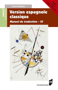 Version espagnole classique. Manuel de traduction III - Rodrigues Denis
