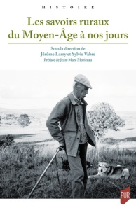 Les savoirs ruraux du Moyen Age à nos jours - Lamy Jérôme ; Vabre Sylvie ; Moriceau Jean-Marc