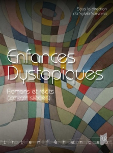 Enfances dystopiques. Romans et récits (XXe-XXIe siècles) - Servoise Sylvie