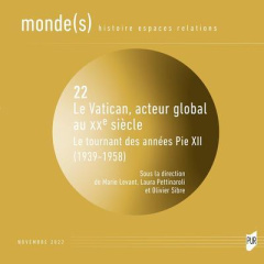 Monde(s) N° 22, novembre 2022 : Le Vatican, acteur global au XXe siècle. Le tournant des années Pie - Levant Marie ; Pettinaroli Laura ; Sibre Olivier