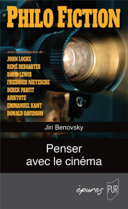 Philo fiction. Penser avec le cinéma - Benovsky Jiri