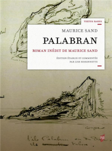 Palabran. Roman inédit de Maurice Sand - Sand Maurice ; Bissonnette Lise