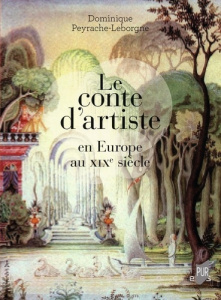 Le conte d'artiste en Europe au XIXe siècle - Peyrache-Leborgne Dominique