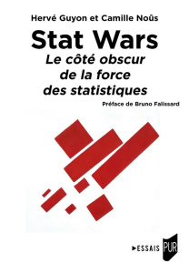 Stat Wars. Le côté obscur de la force des statistiques - Guyon Hervé ; Noûs Camille ; Falissard Bruno