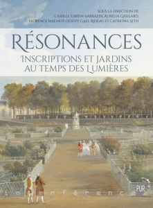 Résonances : inscriptions et jardins au temps des Lumières - Esmein-Sarrazin Camille