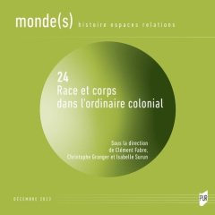 Monde(s) N° 24, décembre 2023 : Races et corps dans l'ordinaire colonial - Fabre Clément ; Granger Christophe ; Surun Isabell