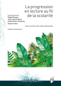 La progression en lecture au fil de la scolarité. Une recherche internationale - Brunel Magali ; Dufays Jean-Louis ; Émery-bruneau