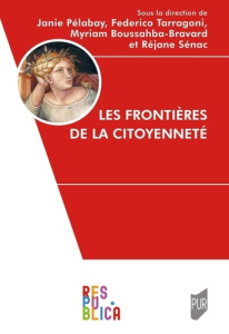 Les frontières de la citoyenneté - Pélabay Janie ; Tarragoni Federico ; Boussahba-Bra