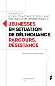 Jeunesses en situation de délinquance, parcours, désistance - Chéronnet Hélène ; Fillod-Chabaud Aurélie ; Léonar
