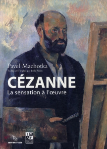 Cézanne. La sensation à l'oeuvre Coffret en 2 volumes - Machotka Pavel ; Naïm Joëlle