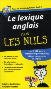Le lexique anglais pour les nuls - Lallement Brigitte ; Pierret Nathalie