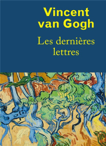 Les dernières lettres - Van Gogh Vincent ; Coquery Emmanuel
