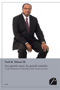 Aux grands maux, les grands remèdes - Tshiani M.-n