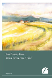 Vous m'en direz tant - Costa Jean-François