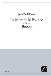 La Mort de la Poupée suivie de Bobok - Rosart Jean-Paul