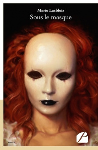 Sous le masque - Lasbleiz Marie