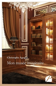 Mon musée imaginaire - Agogué Christophe