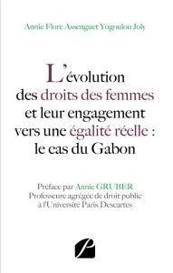 L'évolution des droits des femmes et leur engagement vers une égalité réelle : le cas du Gabon - Assenguet Yogoulou Joly Annie Flore