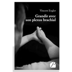 Grandir avec son plexus brachial - Engler Vincent