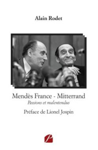 Mendès France - Mitterrand - Rodet Alain ; Jospin Lionel
