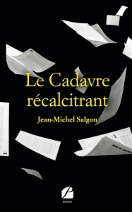 Le Cadavre récalcitrant - Salgon Jean-Michel