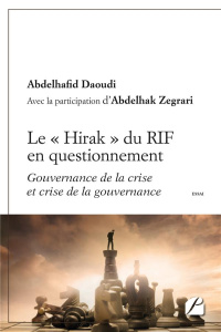 Le «Hirak» du RIF en questionnement. Gouvernance de la crise et crise de la gouvernance - Daoudi Abdelhafid