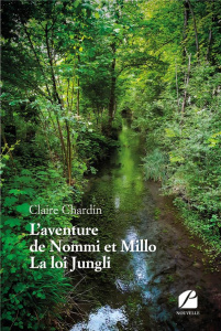 L'aventure de Nommi et Millo. La loi Jungli - Chardin Claire